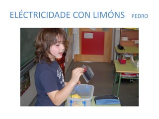 ELÉCTRICIDADE CON LIMÓNS PEDRO
 
