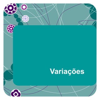 Variações
 