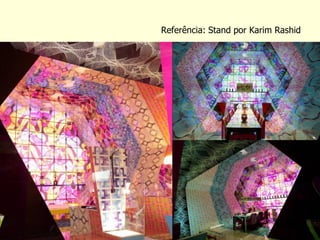 Referência: Stand por Karim Rashid  