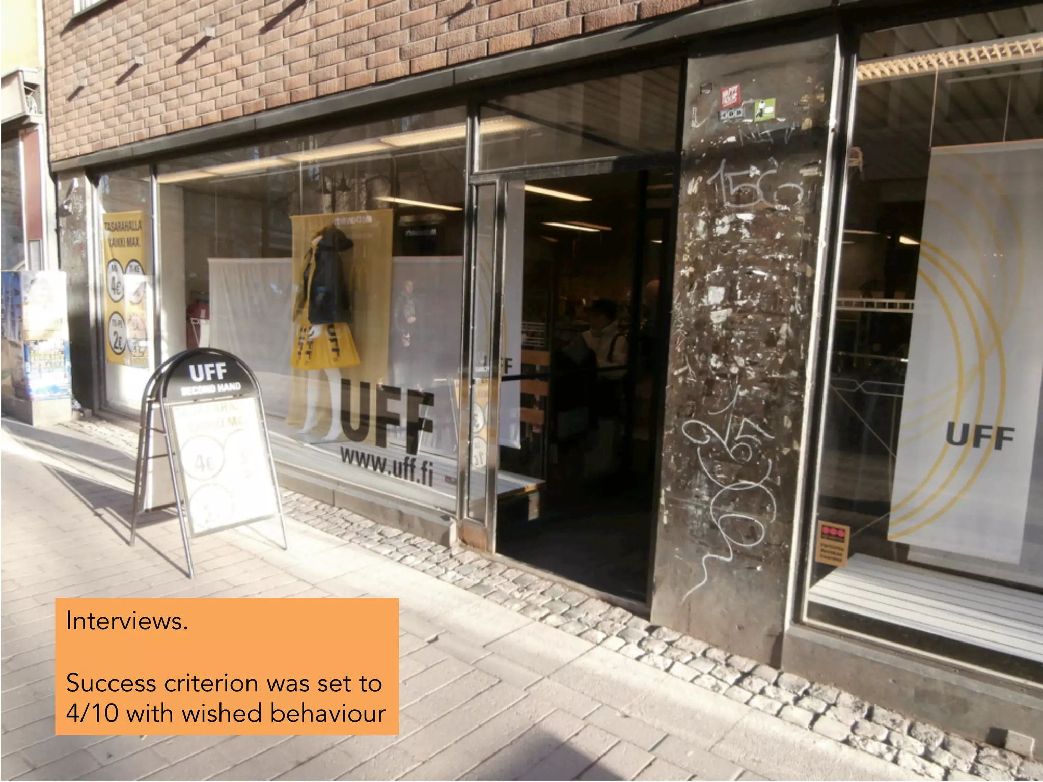 Interviews.
Success criterion was set to
4/10 with wished behaviour
 