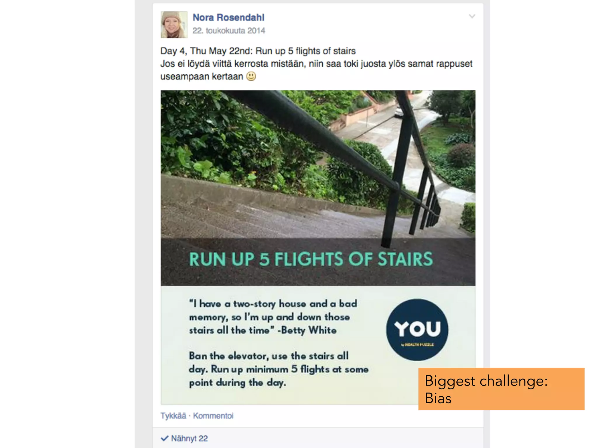 You	
  app	
  
Biggest challenge:
Bias
 