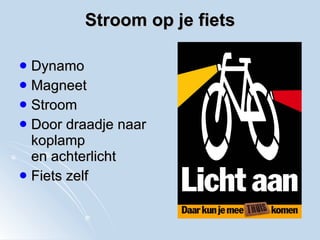 Stroom op je fiets Dynamo Magneet Stroom Door draadje naar  koplamp en achterlicht Fiets zelf 
