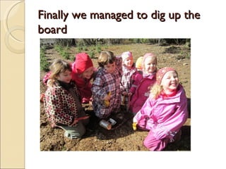 Finally we managed to dig up the
board
 