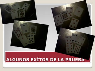 ALGUNOS EXÍTOS DE LA PRUEBA
 