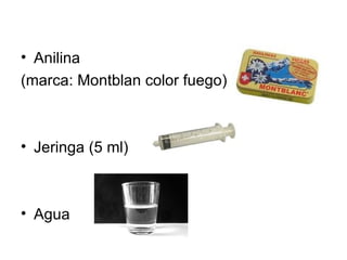 Anilina  (marca: Montblan color fuego) Jeringa (5 ml) Agua 