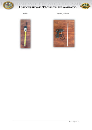 8 | P á g i n a
Metro Pistola, y silicón
 