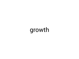growth
 