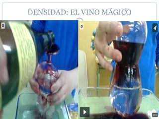 DENSIDAD: EL VINO MÁGICO
 