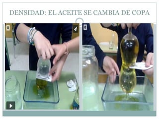 DENSIDAD: EL ACEITE SE CAMBIA DE COPA
 