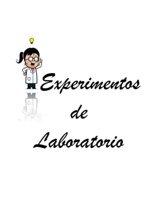 2013

Experimentos
de
Laboratorio

 