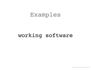 Examples


working software




               Giff Constable Dec 2011
 