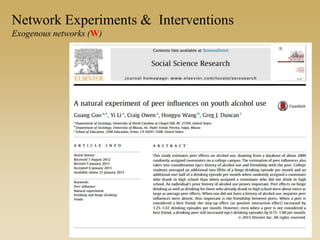Network Experiments & Interventions
Exogenous networks (W)
 