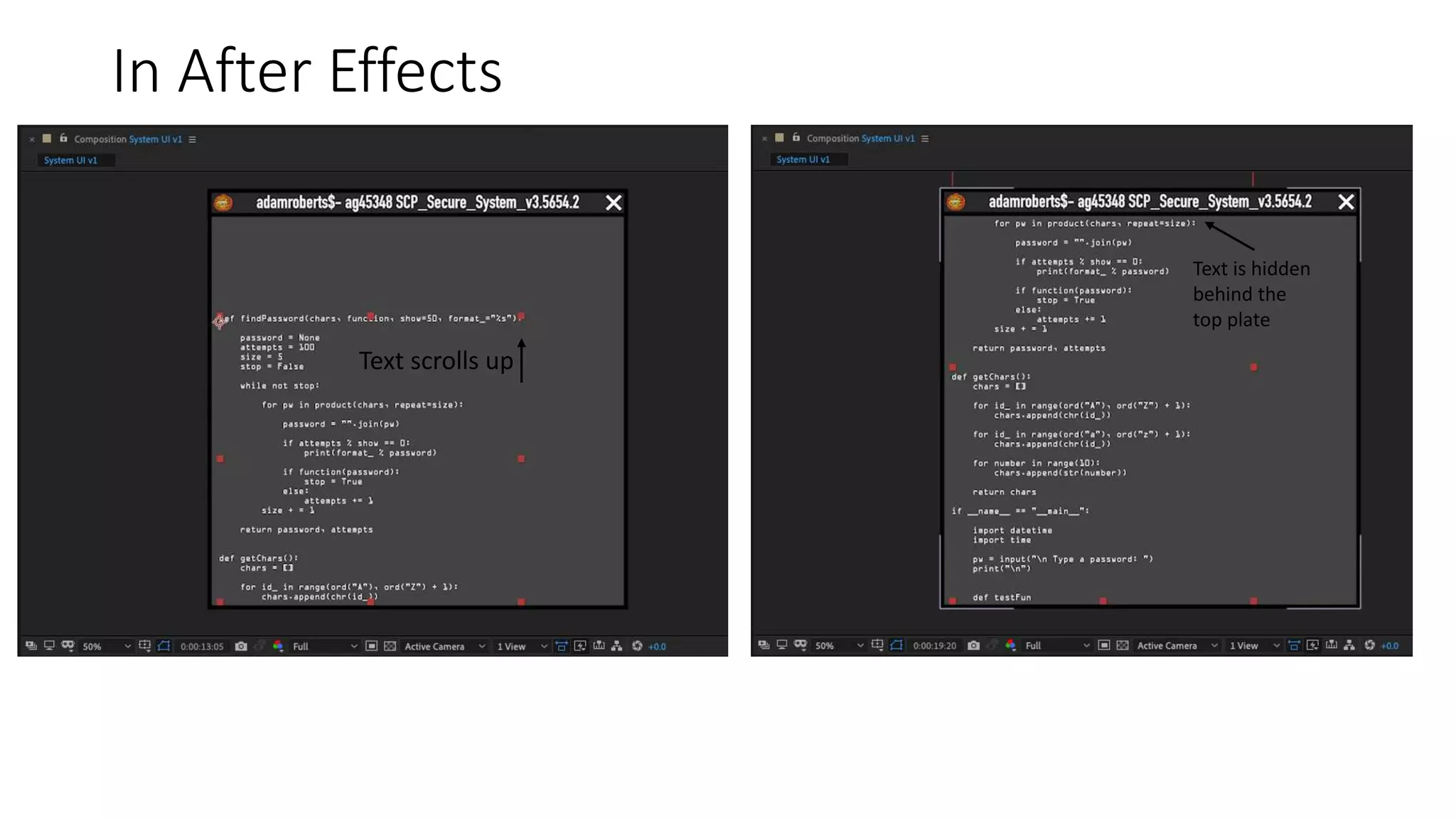 In After Effects
Text scrolls up
Text is hidden
behind the
top plate
 