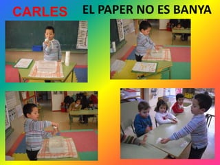 CARLES

EL PAPER NO ES BANYA

 