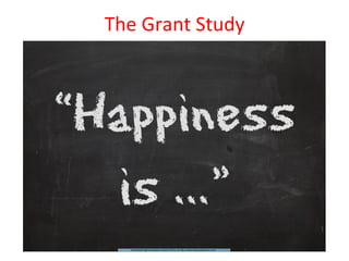 The 
Grant 
Study 
 