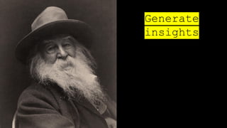 Generate
insights
 