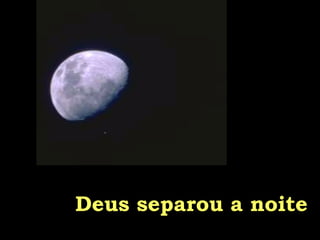 Deus separou a noite 