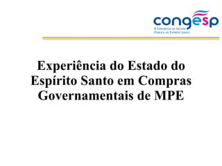 Experiência do Estado do Espírito Santo em Compras Governamentais de MPE 