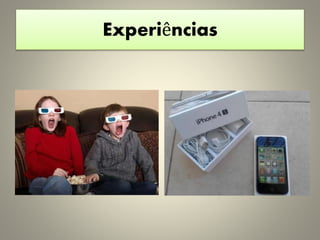Experiências
 