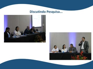 Discutindo Pesquisa...
 