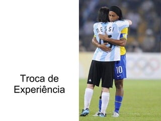 Troca de Experiência 