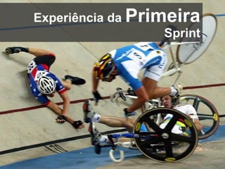 Experiência da  Primeira  Sprint 