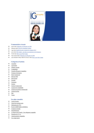 Commentaires récents
meyer dans Embauche en CDI après un CDD
Sébastien dans Eviter les cotisations sociales
roger dans Bulletin de paie et journée de solidarité 2012
jouve dans Pôle Emploi : une aide au recrutement et à la formation
Cécile dans Mise à jour Ebp Compta
mejri moncef dans Embauche en CDI après un CDD
sarl COGESCO Mme TROUVE PAULE dans Mise à jour Ebp Compta



Catégories d’articles
Actualités
Association
Charges sociales
Comptabilité
Conseils d'Experts-Comptables
Créateurs d'entreprise
Droit Commercial
Droit du Web
Droit Social
Fiscalité
Formation
Gestion
Gestion Commerciale
Logiciel de Comptabilité
Logiciel de Gestion Commerciale
Logiciel de Paie
Paie
Toutes


Les plus consultés
Liasses fiscales
Calcul du treizième mois
Déclaration de TVA
PLAN COMPTABLE GENERAL
Compte de résultat
Immobilisations
Le bilan de fin d’année : Une obligation comptable
Franchise de T.V.A.
Amortissements comptables
Les congés payés
 