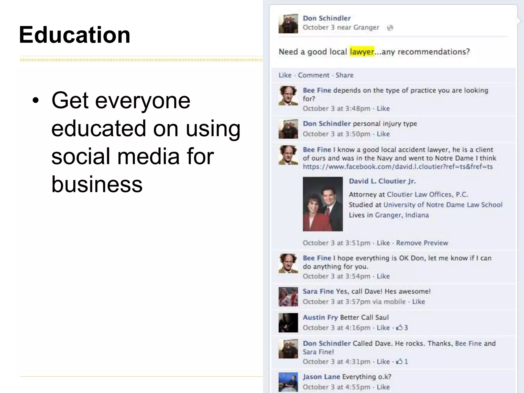 Education

 • Get everyone
   educated on using
   social media for
   business
 