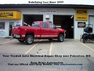 Your Trusted Auto Electrical Repair Shop near Princeton, MN-
Rum River Automotive
Visit our Official Auto Shop Website: www.rumriverauto.com
Redefining Trust Since 1997!
 