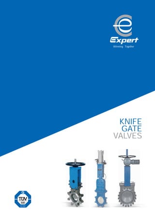 Winning Together

KNIFE
GATE
VALVES

ISO 9001

 