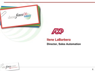 Ilene LaBarbera Director, Sales Automation 