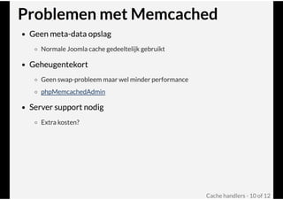 Cache handlers @ Joomla! Performance Expert Sessie