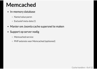 Cache handlers @ Joomla! Performance Expert Sessie