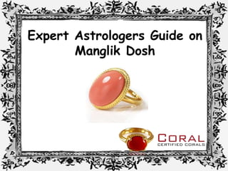 Expert Astrologers Guide on
Manglik Dosh
 