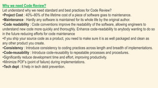 Code Review Best Practices
Code review is one of the important process in any software development. It should
be properly ...