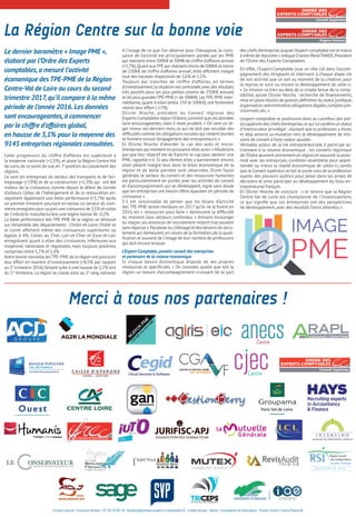 La Région Centre sur la bonne voie
Le dernier baromètre « Image PME »,
élaboré par l’Ordre des Experts
comptables,a mesuré l’activité
économique des TPE-PME de la Région
Centre-Val de Loire au cours du second
trimestre 2017,qu’il compare à la même
période de l’année 2016.Les données
sont encourageantes,à commencer
par le chiffre d’affaires global,
en hausse de 3,1% pour la moyenne des
9145 entreprises régionales consultées.
Cette progression du chiffre d’affaires est supérieure à
la moyenne nationale (+2,5%), et place la Région Centre-Val
de Loire,de ce point de vue,en 7è
position du classement des
régions.
Ce sont les entreprises du secteur des transports et de l’en-
treposage (+7,9%) et de la construction (+5,3%) qui ont été
moteur de la croissance, comme depuis le début de l’année
d’ailleurs. Celles de l’hébergement et de la restauration en-
registrent également une belle performance (+3,7%) après
un premier trimestre pourtant en baisse. Le secteur du com-
merce enregistre pour sa part une croissance de 2,5% et celles
de l’industrie manufacturière une légère baisse de-0,2%.
La belle performance des TPE-PME de la région se retrouve
sur l’ensemble des départements : l’Indre-et-Loire, l’Indre et
le Loiret affichent même des croissances supérieures ou
égales à 4%. Celles du Cher, Loir-et-Cher et Eure-et-Loir
enregistrent quant à elles des croissances inférieures aux
moyennes nationales et régionales, mais toujours positives,
comprises entre 1,7% et 1,4%.
Autre bonne nouvelle,lesTPE-PME de la région ont poursuivi
leur effort en matière d’investissement (+8,5% par rapport
au 2è
trimestre 2016),faisant suite à une hausse de 2,7% lors
du 1er
trimestre.La région se classe ainsi au 2è
rang national.
A l’image de ce que l’on observe pour l’hexagone, la crois-
sance de l’activité est principalement portée par les PME
qui réalisent entre 500K€ et 50M€ de chiffre d’affaires annuel
(+3,7%).Quant auxTPE qui réalisent moins de 500K€ et moins
de 250K€ de chiffre d’affaires annuel, elles affichent malgré
tout des hausses respectives de 2,6% et 1,1%.
Toujours par tranches de chiffre d’affaires, en termes
d’investissement,la situation est contrastée,avecdes résultats
très positifs pour les plus petites (moins de 250K€ annuel)
et les plus grandesTPE-PME (+ de 500K€).LesTPE-PME inter-
médiaires, quant à elles (entre 250 et 500K€), ont fortement
ralenti leur effort (-15%).
Olivier Nioche, président du Conseil régional des
Experts-Comptables région Orléans,convient que ces données
sont encourageantes, mais il reste prudent. « On sent un lé-
ger mieux ces derniers mois, ce qui ne doit pas occulter des
difficultés comme les obligations sociales qui restent lourdes
et freinent encore l’engagement des entrepreneurs ».
Et Olivier Nioche d’aborder le cas des auto et micro-
entreprises qui montent en puissance elles aussi.« N’oublions
pas que leur objectif est de franchir le cap pour devenir une
PME, rappelle-t-il. Si peu d’entre elles y parviennent encore,
elles pèsent malgré tout dans le bilan économique de la
région et de belle percées sont observées. D’une façon
générale, le secteur du conseil et des ressources humaines
est particulièrement en pointe, avec les activités de conseil
et d’accompagnement qui se développent, signe sans doute
que les entreprises ont besoin d’être épaulées en période de
croissance ».
S’il est raisonnable de penser que les bilans d’activité
des TPE-PME seront meilleurs en 2017 qu’ils ne le furent en
2016, les « ressources pour faire » demeurent la difficulté
du moment, tous secteurs confondus. « Artisans boulanger
ou maçon,les annonces de recrutement restent trop souvent
sans réponse ».Paradoxe du chômage et des besoins de recru-
tement qui demeurent,en raison de la formation,de la quali-
fication et souvent de l’image de bon nombre de professions
qui doit encore évoluer.
L’Expert-Comptable,premier conseil des entreprises
et partenaire de la relance économique
Si chaque bassin économique dispose de ses propres
ressources et spécificités, « On constate, quelle que soit la
région, un besoin d’accompagnement croissant de la part
des chefs d’entreprise,auquel l’expert-comptable est le mieux
à même de répondre » indique Charles-RenéTANDE,Président
de l’Ordre des Experts-Comptables.
En effet, l’Expert-Comptable joue un rôle clé dans l’accom-
pagnement des dirigeants et intervient à chaque étape clé
de son activité, que ce soit au moment de la création, pour
la reprise, le suivi ou encore le développement de celle-ci.
« Sa mission va bien au-delà de la simple tenue de la comp-
tabilité, ajoute Olivier Nioche : recherche de financements,
mise en place d’outils de gestion,définition du statut juridique,
organisation administrative,obligations légales,comptes pré-
visionnels,etc.»
L’expert-comptable se positionne donc au carrefour des pré-
occupations des chefs d’entreprise,ce qui lui confère un statut
d’interlocuteur privilégié ; d’autant que la profession a d’ores
et déjà amorcé sa mutation vers le développement de mis-
sions de conseil à forte valeur ajoutée.
Véritable acteur de la vie entrepreneuriale, il participe ac-
tivement à la relance économique : les conseils régionaux
de l’Ordre œuvrent activement en région,en assurant la proxi-
mité avec les entreprises, condition essentielle pour appré-
hender au mieux la réalité économique de celles-ci, tandis
que le Conseil supérieur se fait le porte-voix de la profession
auprès des pouvoirs publics pour peser dans les prises de
décisions et ainsi participer au développement du tissu en-
trepreneurial français.
Et Olivier Nioche de conclure : « Je retiens que la Région
Centre-Val de Loire est championne de l’investissement,
ce qui signifie que ces entreprises ont des perspectives
de développement,avec des résultats futurs attendus ».
Merci à tous nos partenaires !
CEN
TRE-VAL
D
E
LO
IRE
Contact presse : Florence Jambut : 02 38 24 09 24-fjambut@orleans.experts-comptables.fr ; Crédit photos : Istock ; Conception et réalisation : Studio Centre France Publicité
 