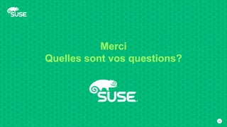 Merci
Quelles sont vos questions?
24
 