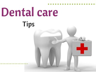the annual product
Dental care
Tips
 