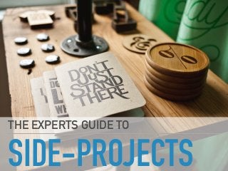 SIDE-PROJECTS
THE EXPERTS GUIDE TO
 