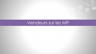 Vendeurs sur les MP

 