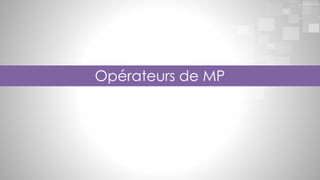 Opérateurs de MP

 