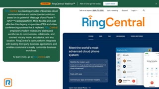 RingCentral is a leading provider of business cloud
communications and contact center solutions
based on its powerful Mess...