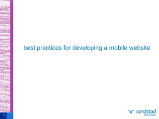 18
best practices for developing a mobile website
 