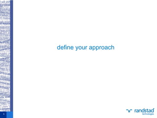 9
define your approach
 