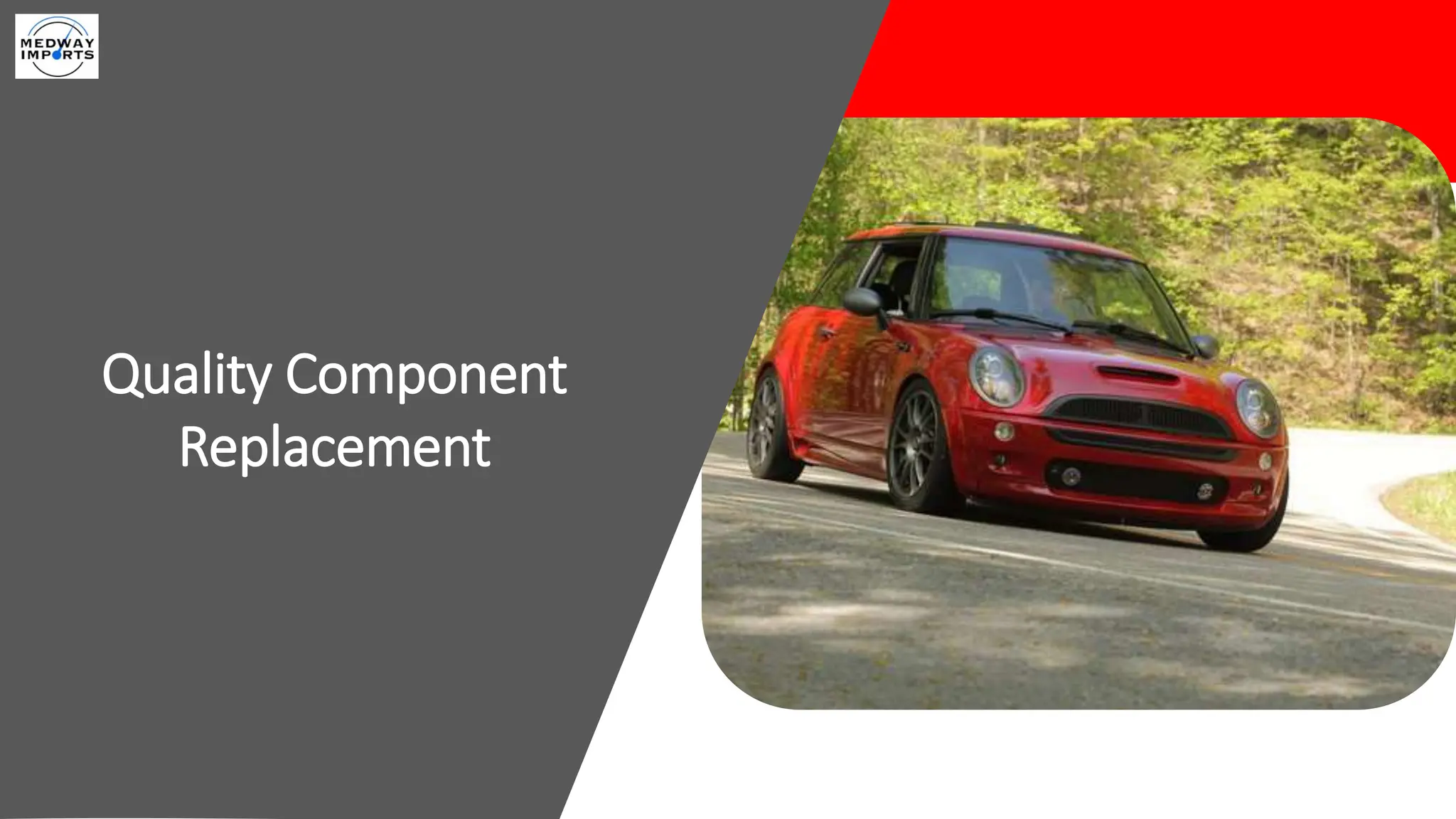 Quality Component
Replacement