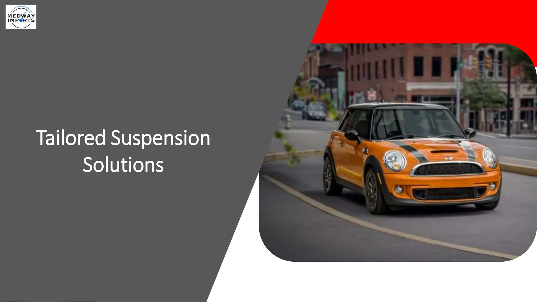 Tailored Suspension
Solutions