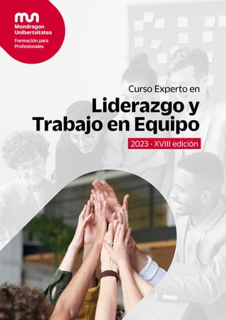 Curso Experto en
Liderazgo y
Trabajo en Equipo
2023 - XVIII edición
 
