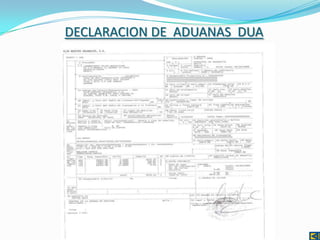 DECLARACION DE ADUANAS DUA
 