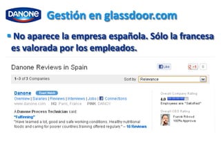 Gestión en glassdoor.com
 No aparece la empresa española. Sólo la francesa
 es valorada por los empleados.
 