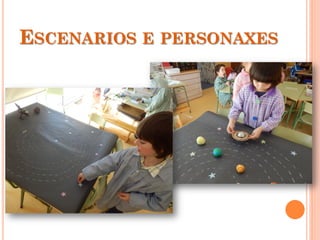 ESCENARIOS E PERSONAXES
 